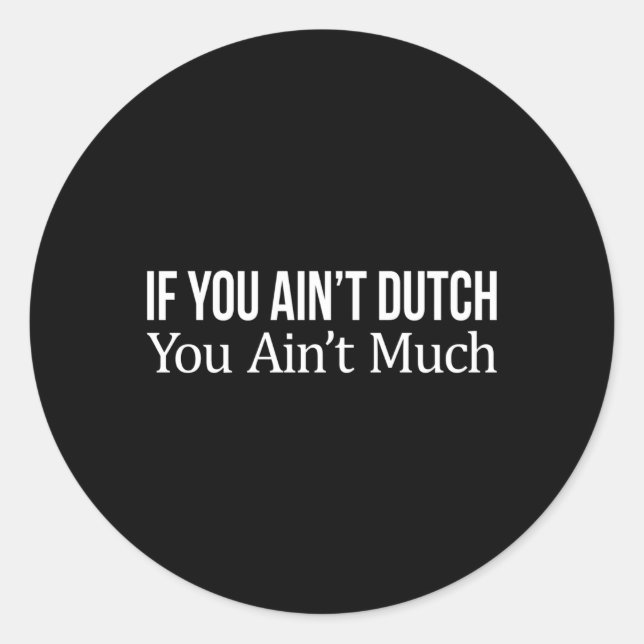 Sticker Rond Si Vous N'Êtes Pas Néerlandais, Vous N'Êtes Pas Be (Devant)