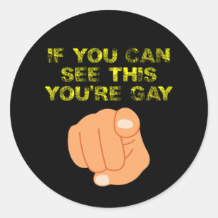 Sticker Rond Si vous pouvez voir ça vous êtes gay drôle LGBTQ