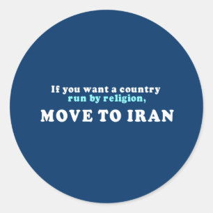 Sticker Rond Si vous voulez un pays dirigé par la religion, dém