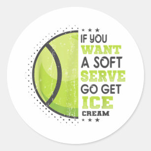 Sticker Rond Si Vous Voulez Un Serve Doux Allez Obtenir Crème D