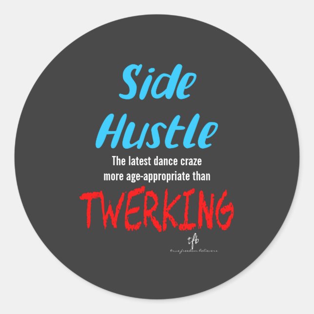 Sticker Rond Side Hustle vs. Twerking Neon Blue Text Sm. (Devant)