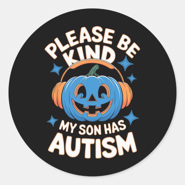 Sticker Rond S'Il Te Plaît, Sois Comme Mon Fils A L'Autisme Hal (Devant)