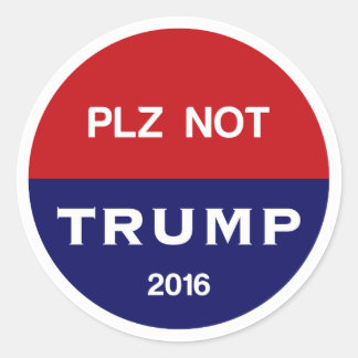 Sticker Rond S'il vous plaît pas Trump