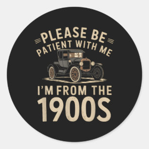 Sticker Rond S'Il Vous Plaît, Soyez Patient Avec Moi, Je Suis D