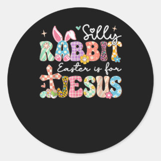 Sticker Rond Silly Rabbit Easter Is For Jesus Cute Bunny Christ