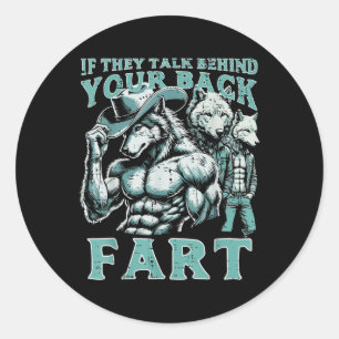 Sticker Rond S'Ils Parlent Derrière Votre Dos Fart Wolf Funny C