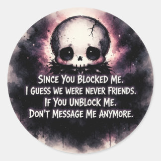 Sticker Rond Since You Blocked Me Chibi Gothic Skull
