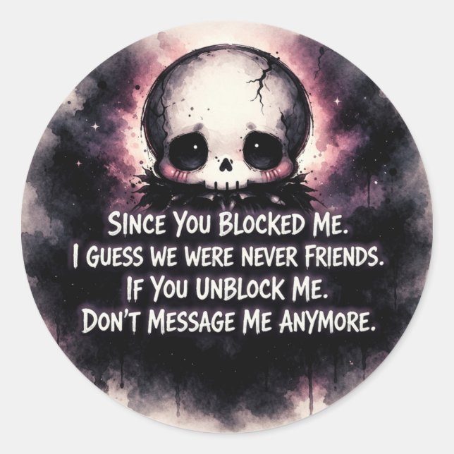 Sticker Rond Since You Blocked Me Chibi Gothic Skull (Devant)
