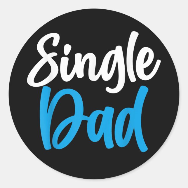 Sticker Rond Single Dad Fathers Day For The Best Single Daddy  (Devant)