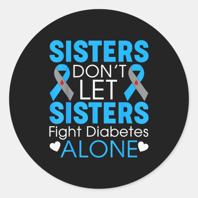 Sticker Rond Sisters Don't Let Sisters Fight Diabetes Alone T1d (Devant)