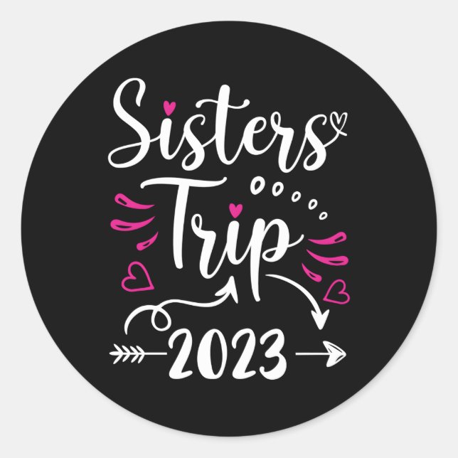 Sticker Rond Sisters Trip 2023 Vacation Travel Sisters Week-end (Devant)