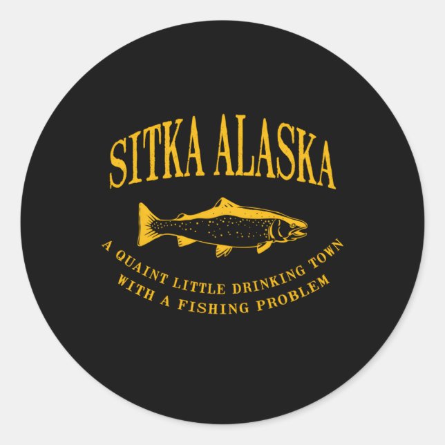 Sticker Rond Sitka Alaska Drinking Town Avec Un Problème De Pêc (Devant)