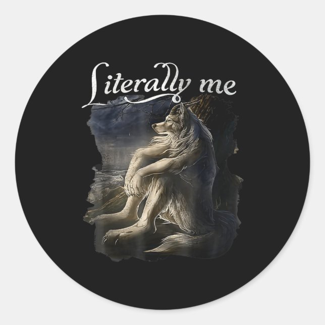 Sticker Rond Sitting Wolf Literally Me Wolf Funny Dank Meme  (Devant)