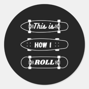 Sticker Rond Skateboard drôle - C'est comme ça que je roule 