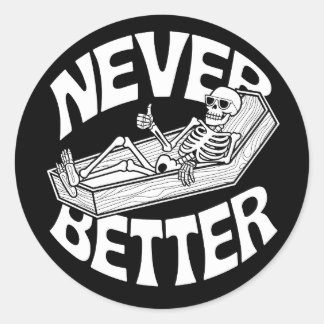 Sticker Rond Skeleton Thumbs Up in a Coffin - "Jamais mieux"