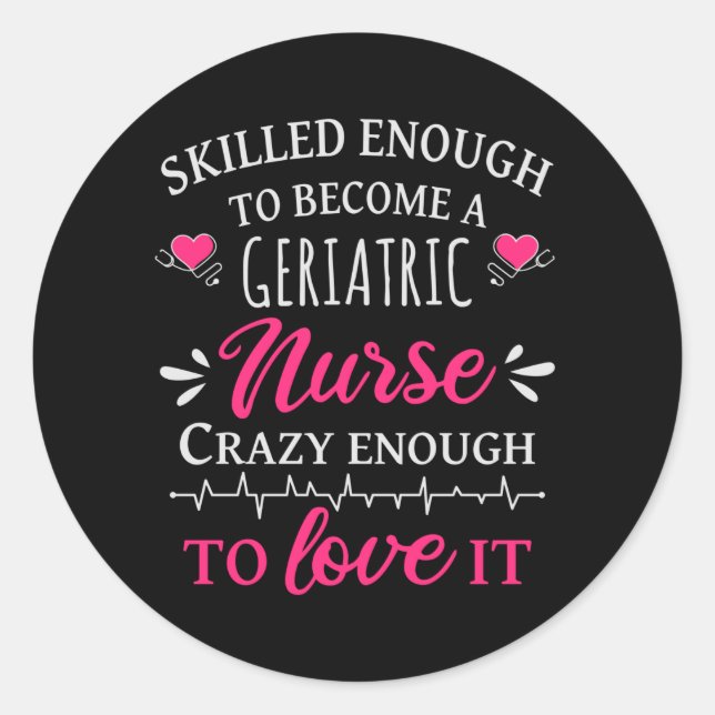 Sticker Rond Skilled enough to become a geriatric nurse (Devant)