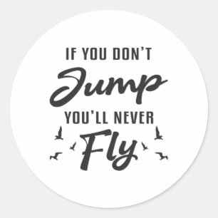 Sticker Rond Skydiver Si vous ne sautez pas, vous ne volerez ja