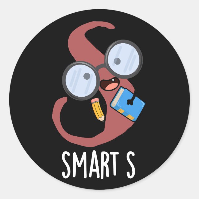 Sticker Rond Smart S Funny Alphabet Pun Dark BG (Devant)