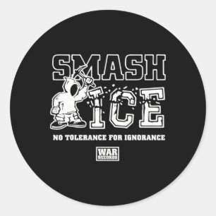 Sticker Rond Smash Ice Tolérance Zéro Pour L'Ignorance War Reco