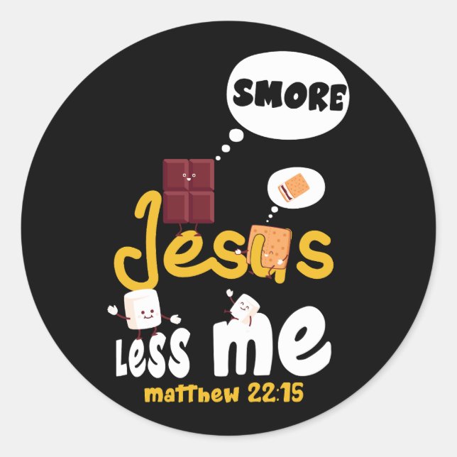 Sticker Rond Smore Jesus Less Me 22 15 Tente Glamping Marshmall (Devant)