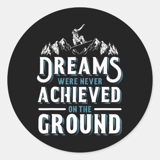 Sticker Rond Snowboard Les Rêves De Snowboard N'Ont Jamais Été  (Devant)