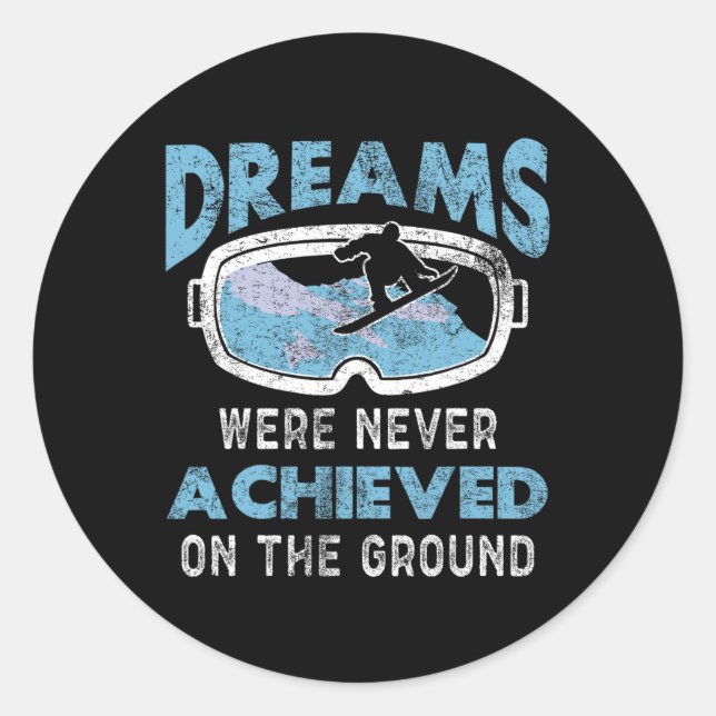 Sticker Rond Snowboard Les Rêves De Snowboard N'Ont Jamais Été  (Devant)