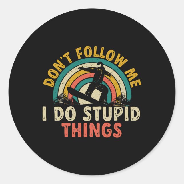 Sticker Rond Snowboard Ne me suivez pas Je fais des choses Stup (Devant)