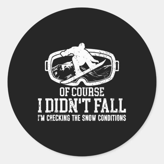 Sticker Rond Snowboard Snowboard Je ne suis pas tombé Je vérifi (Devant)