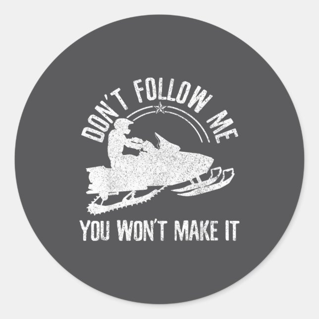 Sticker Rond Snowmobile - Don't Follow Me Funny Saying Motor Sl (Devant)