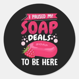 Sticker Rond Soap Making Soap Maker Soapologiste J'Ai Suspendu 
