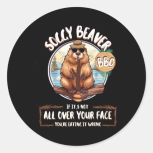 Sticker Rond Soggy Beaver Bbq Si ce n'est pas tout sur votre vi