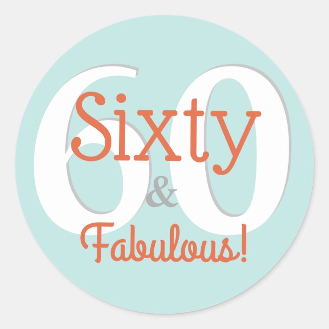 Sticker Rond Soixante et fabuleux Joyeux 60e anniversaire Turqu (Devant)