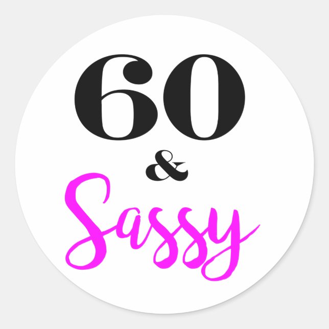 Sticker Rond Soixante Et Sassy 60e Anniversaire (Devant)