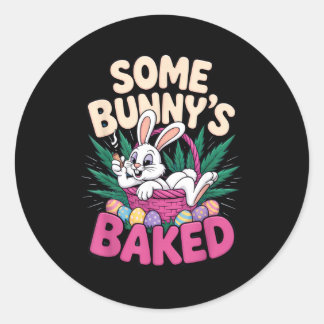 Sticker Rond Some Bunnys Baked Funny Easter Vibe For Humor 