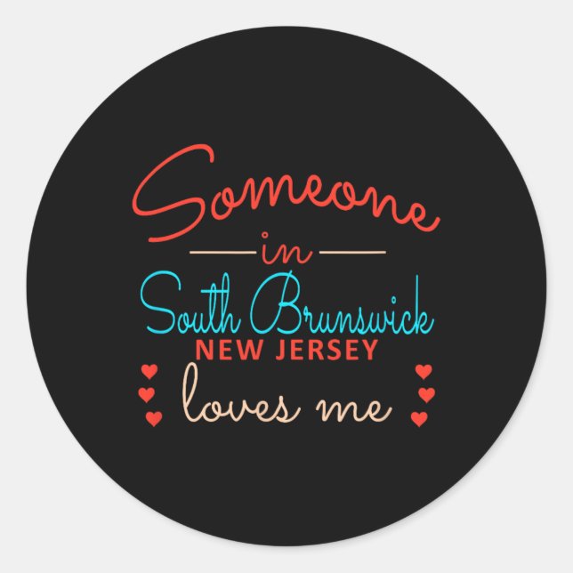 Sticker Rond Someone In South Brunswick New Jersey Loves Me  (Devant)