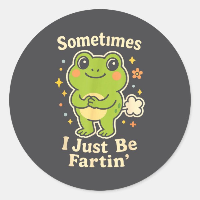 Sticker Rond Sometimes Fartin Just I Frog Fun (Devant)