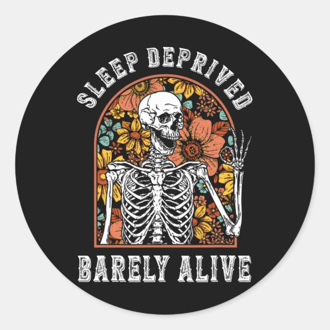 Sticker Rond Sommeil privé à peine vivant Squelette drôle Hallo (Devant)