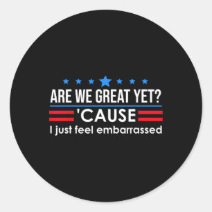 Sticker Rond Sommes-Nous De Grands Hommes Chemises Je Me Sens E