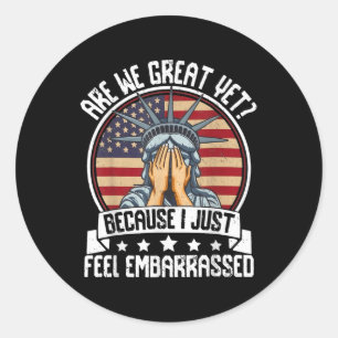 Sticker Rond Sommes-Nous Génial Encore Parce Que Je Me Sens Emb