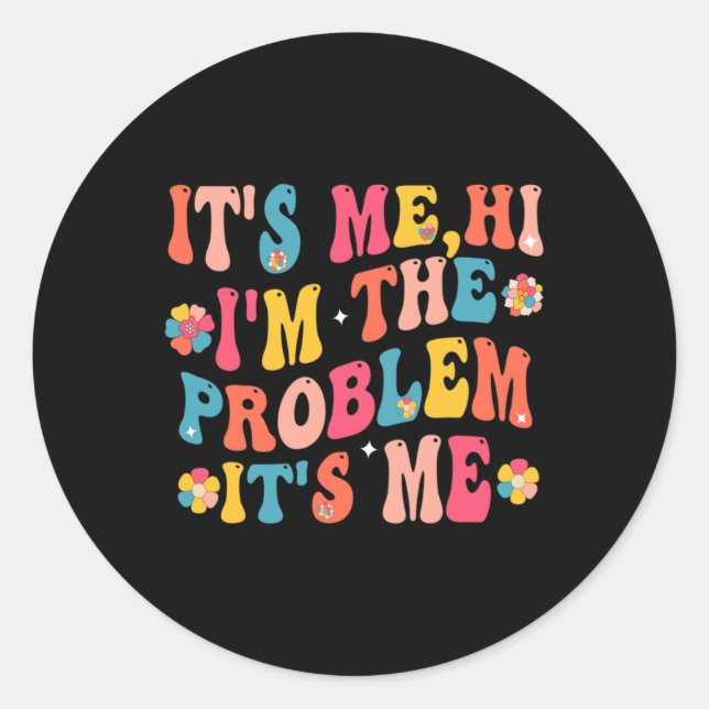 Sticker Rond Son Me Salut Je suis le problème Son Me 5 (Devant)