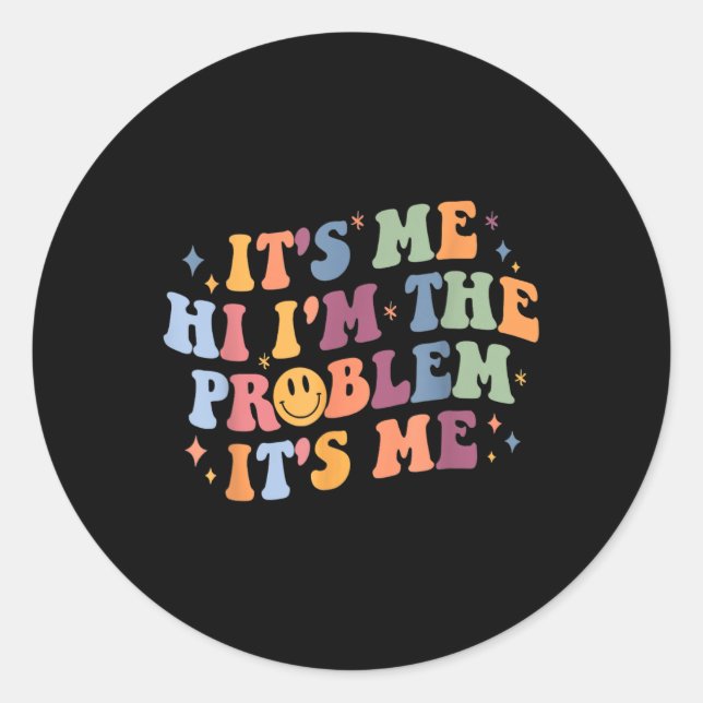 Sticker Rond Son Me Salut Je suis le problème Son Moi 2 (Devant)