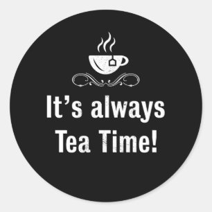 Sticker Rond Son toujours Tea Time Funny Tealover Don