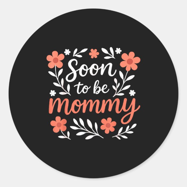 Sticker Rond Soon To Be A Mommy Funny Pregnancy Announcement Mo (Devant)