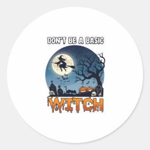 Sticker Rond Sorcière Ne Sois Pas De Base Halloween Lune Chat C