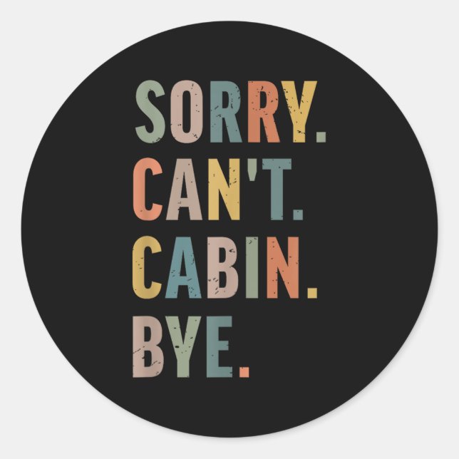 Sticker Rond Sorry Can't Cabin Bye Funny Hiking  (Devant)
