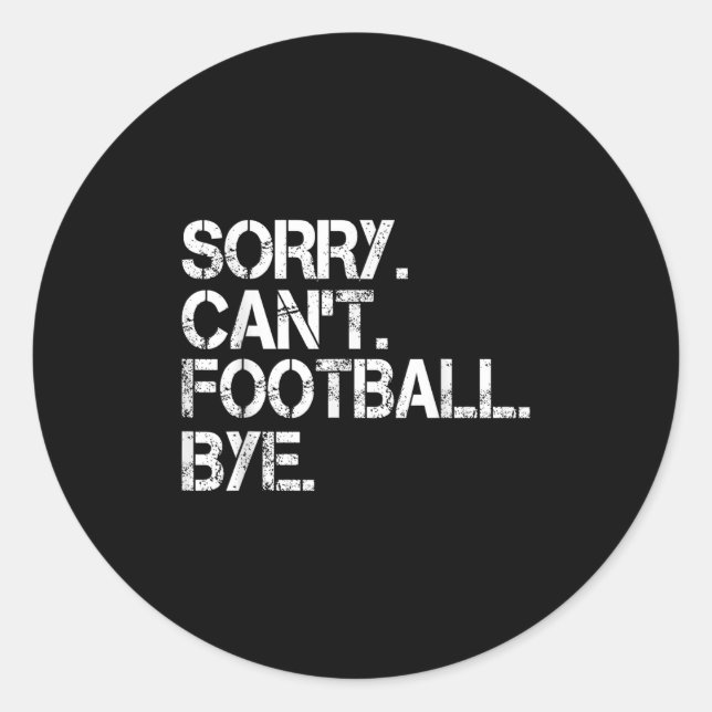 Sticker Rond Sorry Can't Football Bye  (Devant)