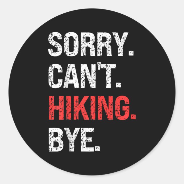 Sticker Rond Sorry Can't Hiking Bye Retro Hiking Lovers  (Devant)