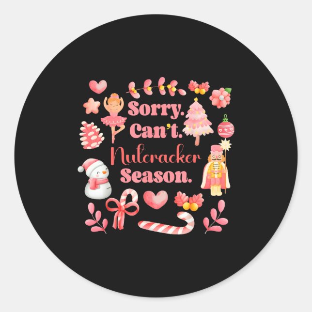 Sticker Rond Sorry Can't Nutcracker Season Christmas Ballet Nk  (Devant)