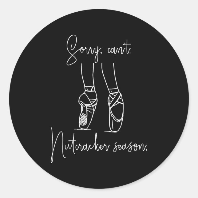 Sticker Rond Sorry Can't Nutcracker Season Christmas Xmas Pajam (Devant)