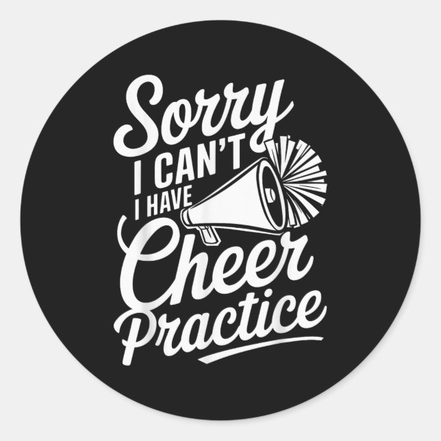 Sticker Rond Sorry I Can't I Have Cheer Practice Cheerleader Ch (Devant)